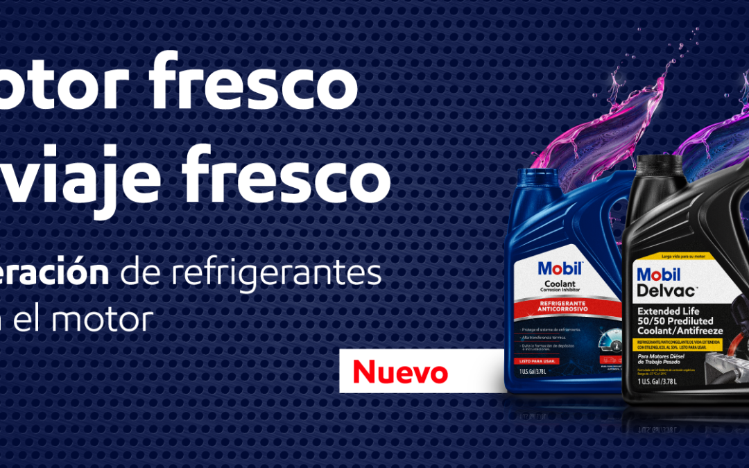 Nueva generación de refrigerantes Mobil™